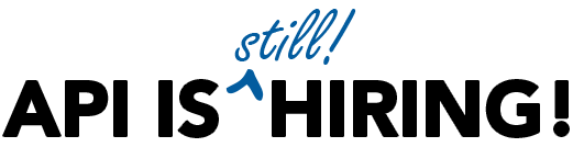 API is still hiring!