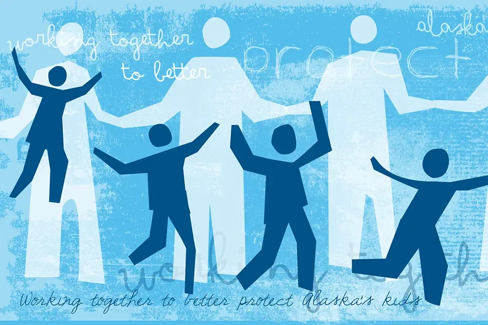 Working together to better protect Alaska's kids.