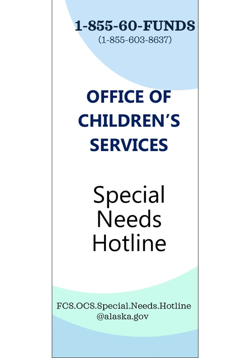 855-603-8637, Office of Children's Services, Special Needs Hotline, FCS.OCS.Special.Needs.Hotline@alaska.gov