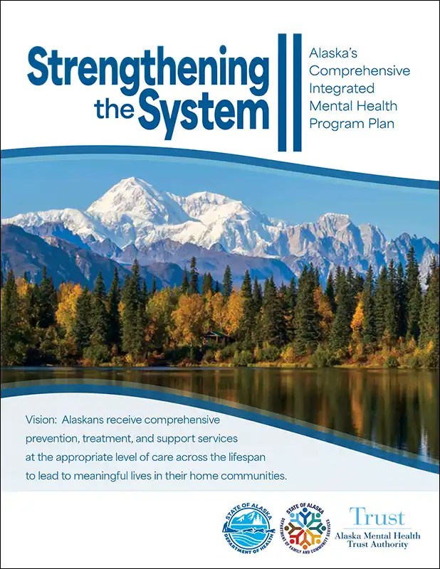 Thumbnail for: Strengthening the System II: Alaska’s Comprehensive Integrated Mental Health Program Plan