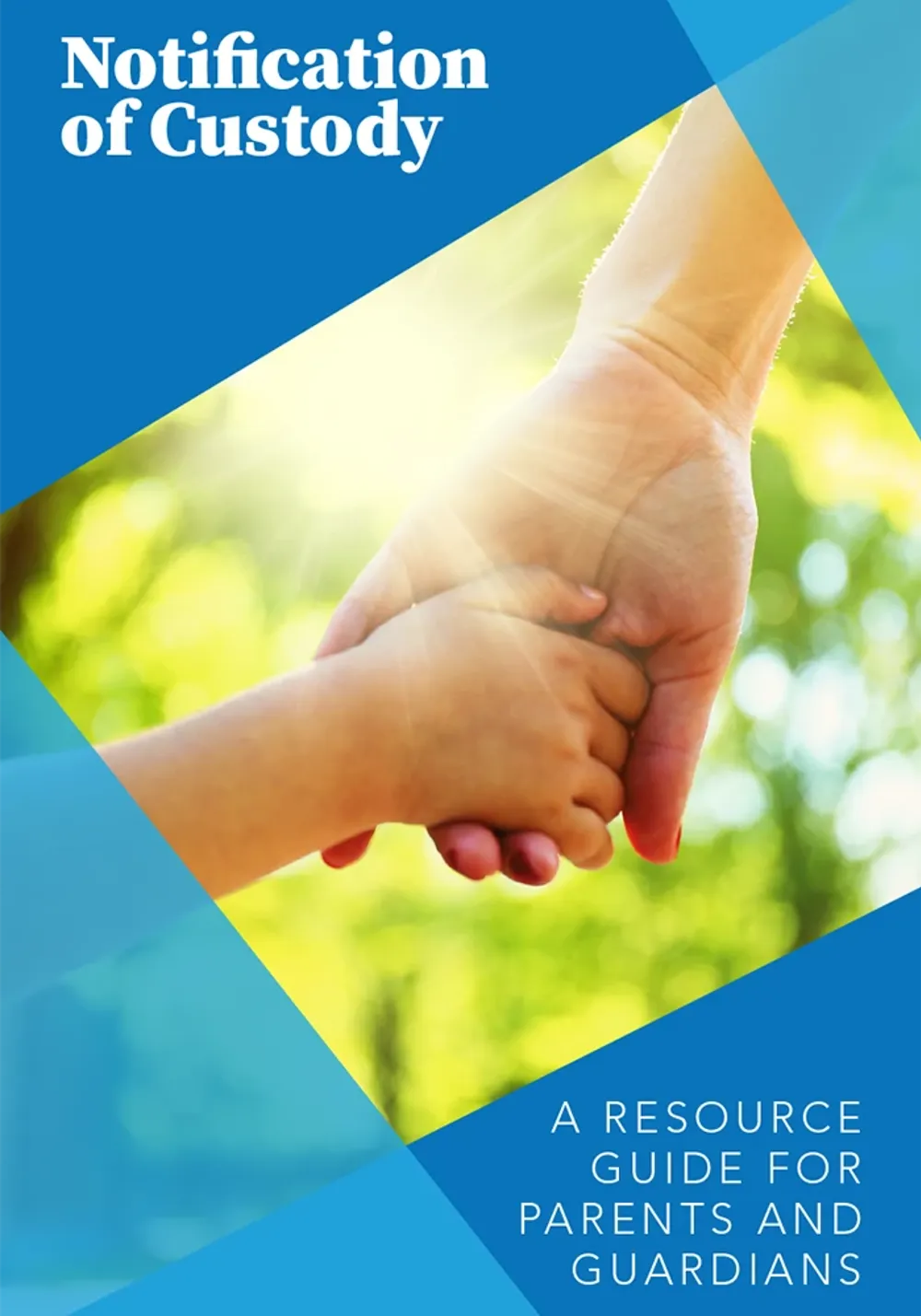 Notification of Custody, A Resources Guide for Parents and Guardians