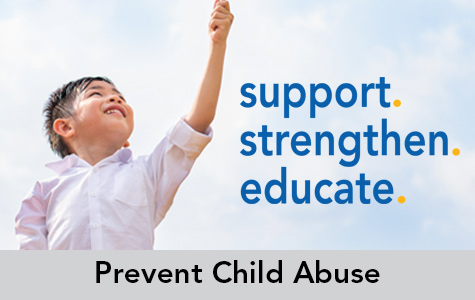 support. strengthen. educate. Prevent Child Abuse