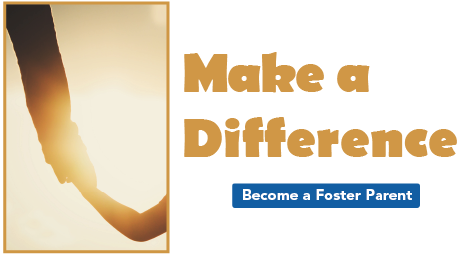 Make a Difference, Become a Foster Parent