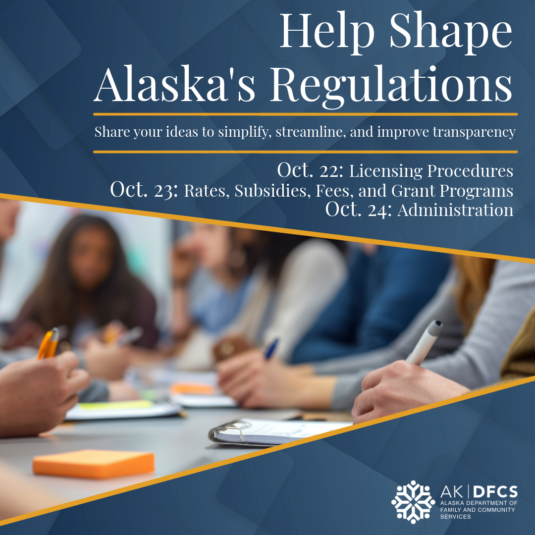 Help Shape Alaska's Regulation: Share your ideas to simplify, streamline, and improve transparency.